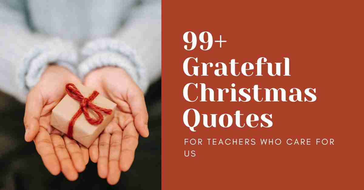 99-grateful-christmas-quotes-for-teachers-who-care-for-us