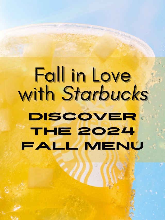 Fall in Love with Starbucks: Discover the 2024 Fall Menu